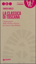 La Classica di Toscana. Cinque giorni dalla Versilia a Firenze per Lucca e San Miniato