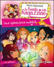 Una spaventosa magia. La banda delle ragazzine. Con adesivi