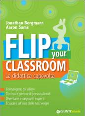 Flip your classroom. La didattica capovolta