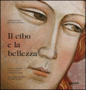 Il cibo e la bellezza. Un ciclo di affreschi, il volto di Dante e una grande cucina