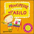 Le principesse vanno all'asilo. Libro sonoro. Ediz. illustrata