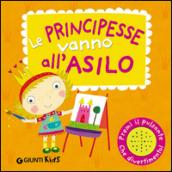 Le principesse vanno all'asilo. Libro sonoro. Ediz. illustrata