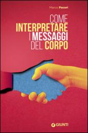 Come interpretare i messaggi del corpo