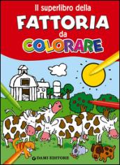 Il superlibro della fattoria da colorare