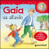 Gaia va all'asilo. Con pagine di giochi e attività. Ediz. illustrata