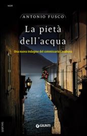 La pietà dell'acqua. Una nuova indagine del commissario Casabona