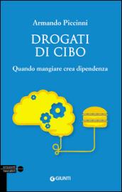 Drogati di cibo. Quando mangiare crea dipendenza