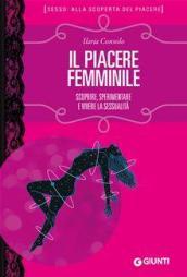 Il piacere femminile. Scoprire, sperimentare e vivere la sessualità: 1