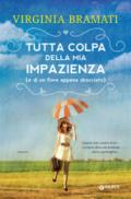 Tutta colpa della mia impazienza: (e di un fiore appena sbocciato) (Le ragazze di Verate Vol. 1)