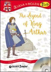 The legend of King Arthur. Con traduzione e dizionario. Con CD Audio