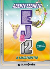 Il salto perfetto. Agente Segreto EJ12