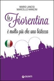 La Fiorentina è molto più che una bistecca