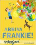 Arriva Frankie! Ediz. illustrata