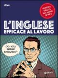 L'inglese efficace al lavoro. Con file audio formato Mp3