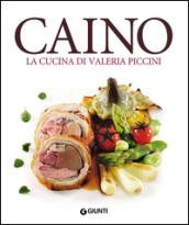 Caino. La cucina di Valeria Piccini