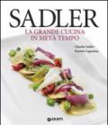 Sadler. La grande cucina in metà tempo