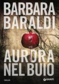 Aurora nel buio (Aurora Scalviati, profiler del buio Vol. 1)