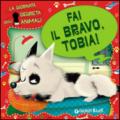 Fai il bravo, Tobia! La giornata segreta degli animali. Ediz. illustrata