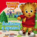 Andiamo a spasso? Daniel Tiger. Ediz. a colori