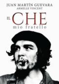 Il Che, mio fratello