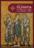 Filosofia. Storia delle idee dalle origini a oggi