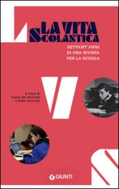 La vita scolastica. Settant'anni di una rivista per la scuola: Volume 1