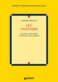 Lev Vygotskij. Sviluppo, educazione e patologia della mente