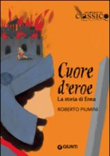 Cuore d'eroe. La storia di Enea