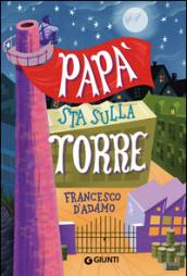 Papà sta sulla torre