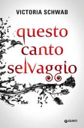 Questo canto selvaggio (I mostri di Verity Vol. 1)