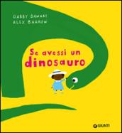 Se avessi un dinosauro. Ediz. a colori: 1