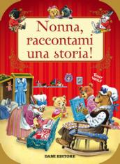 Nonna, raccontami una storia! Ediz. a colori: 1