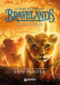 Bravelands. Orgoglio ferito (Le terre del coraggio Vol. 1)