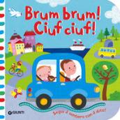 Brum brum! Ciuf ciuf! Ediz. a colori: 1