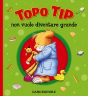 Topo Tip non vuole diventare grande: 1