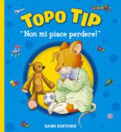 Non mi piace perdere! Topo Tip: 1