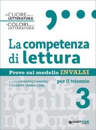 Competenza di lettura. Prove sul modello INVALSI. Per le Scuole superiori. Con espansione online vol.3