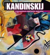 Kandinskij. L'avventura dell'arte astratta