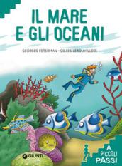 Il mare e gli oceani. Ediz. a colori