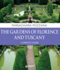 The gardens of Florence and Tuscany. Complete guide