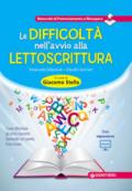 Le difficoltà nell'avvio alla lettoscrittura. Come affrontare gli errori ricorrenti lavorando con parole, frasi e brani. Con aggiornamento online