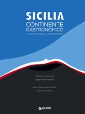 Sicilia. Continente gastronomico. I grandi chef e la tradizione. Ediz. illustrata