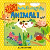 Animali. 100 belle finestrelle. Ediz. a colori