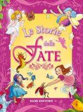 Le storie delle fate. Ediz. a colori