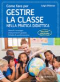 Come fare per gestire la classe nella pratica didattica. Guida base