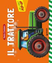Il trattore. Un libro pop-up. Ediz. a colori
