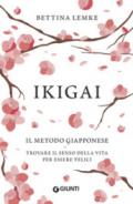 Ikigai. Il metodo giapponese. Trovare il senso della vita per essere felici