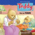 Teddy ha la febbre