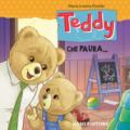 Teddy. Che paura.... Ediz. a colori