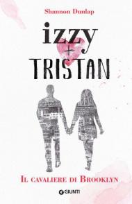 Il cavaliere di Brooklyn. Izzy + Tristan